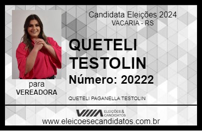 Candidato QUETELI TESTOLIN 2024 - VACARIA - Eleições