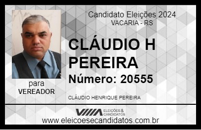 Candidato CLÁUDIO H PEREIRA 2024 - VACARIA - Eleições