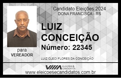 Candidato LUIZ CONCEIÇÃO 2024 - DONA FRANCISCA - Eleições