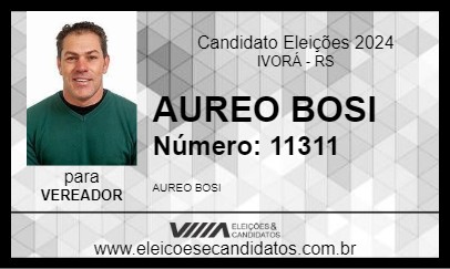 Candidato AUREO BOSI 2024 - IVORÁ - Eleições