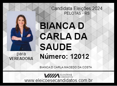 Candidato BIANCA D CARLA DA SAUDE 2024 - PELOTAS - Eleições