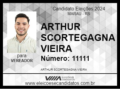 Candidato ARTHUR SCORTEGAGNA VIEIRA 2024 - MARAU - Eleições