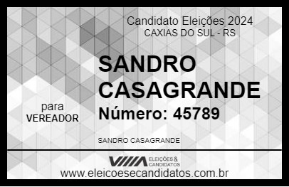 Candidato SANDRO CASAGRANDE 2024 - CAXIAS DO SUL - Eleições