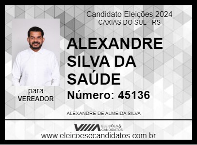 Candidato ALEXANDRE SILVA DA SAÚDE 2024 - CAXIAS DO SUL - Eleições