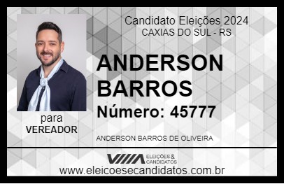 Candidato ANDERSON BARROS 2024 - CAXIAS DO SUL - Eleições