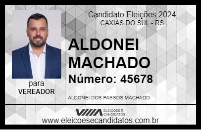 Candidato ALDONEI MACHADO 2024 - CAXIAS DO SUL - Eleições