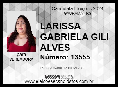 Candidato LARISSA GABRIELA GILI ALVES 2024 - GAURAMA - Eleições