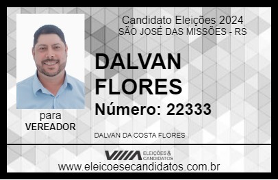 Candidato DALVAN FLORES 2024 - SÃO JOSÉ DAS MISSÕES - Eleições