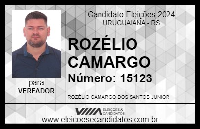 Candidato ROZÉLIO CAMARGO 2024 - URUGUAIANA - Eleições