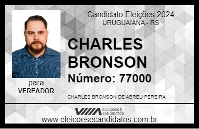 Candidato CHARLES BRONSON 2024 - URUGUAIANA - Eleições