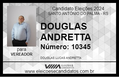 Candidato DOUGLAS ANDRETTA 2024 - SANTO ANTÔNIO DO PALMA - Eleições