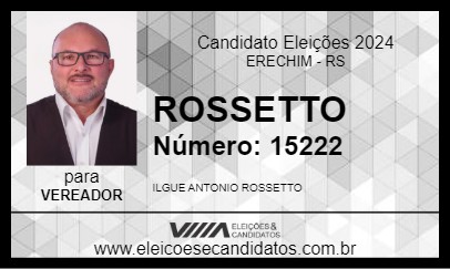 Candidato ROSSETTO 2024 - ERECHIM - Eleições