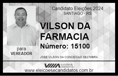 Candidato VILSON DA FARMACIA 2024 - SANTIAGO - Eleições