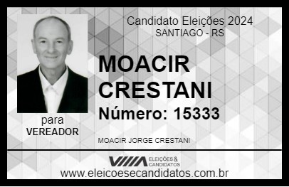 Candidato MOACIR CRESTANI 2024 - SANTIAGO - Eleições