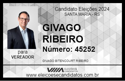 Candidato GIVAGO RIBEIRO 2024 - SANTA MARIA - Eleições