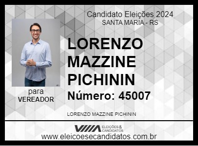 Candidato LORENZO MAZZINE PICHININ 2024 - SANTA MARIA - Eleições