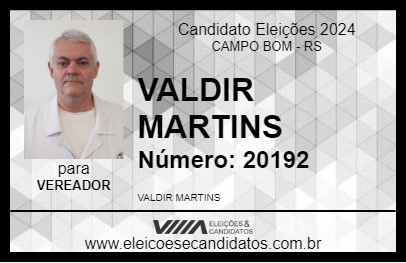 Candidato VALDIR MARTINS 2024 - CAMPO BOM - Eleições