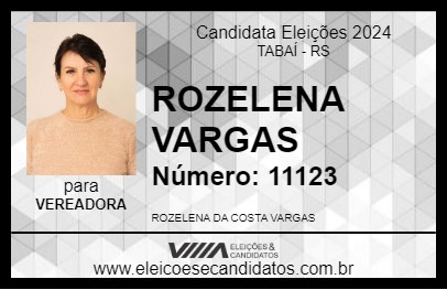 Candidato ROZELENA VARGAS 2024 - TABAÍ - Eleições