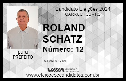 Candidato ROLAND SCHATZ 2024 - GARRUCHOS - Eleições