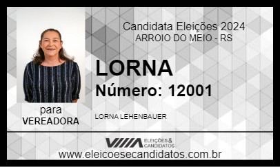 Candidato LORNA 2024 - ARROIO DO MEIO - Eleições