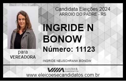 Candidato INGRIDE N BONOW 2024 - ARROIO DO PADRE - Eleições