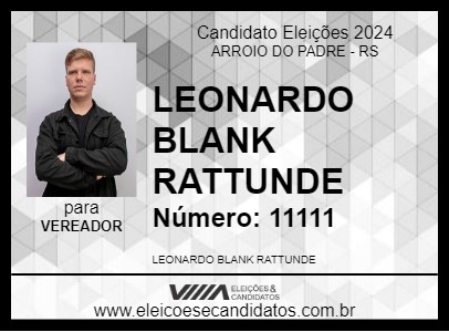 Candidato LEONARDO BLANK RATTUNDE 2024 - ARROIO DO PADRE - Eleições