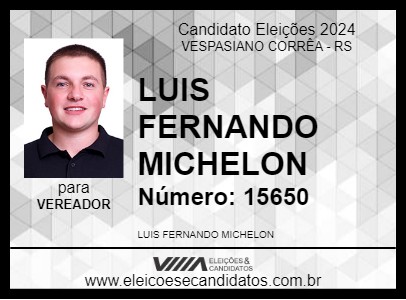 Candidato LUIS FERNANDO MICHELON 2024 - VESPASIANO CORRÊA - Eleições