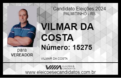 Candidato VILMAR DA COSTA 2024 - PALMITINHO - Eleições