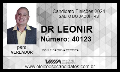 Candidato DR LEONIR 2024 - SALTO DO JACUÍ - Eleições