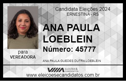 Candidato ANA PAULA LOEBLEIN 2024 - ERNESTINA - Eleições