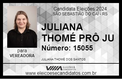 Candidato JULIANA THOMÉ PRÔ JU 2024 - SÃO SEBASTIÃO DO CAÍ - Eleições