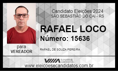 Candidato RAFAEL LOCO 2024 - SÃO SEBASTIÃO DO CAÍ - Eleições