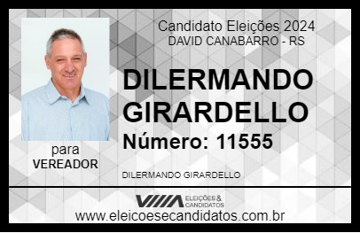 Candidato DILERMANDO GIRARDELLO 2024 - DAVID CANABARRO - Eleições