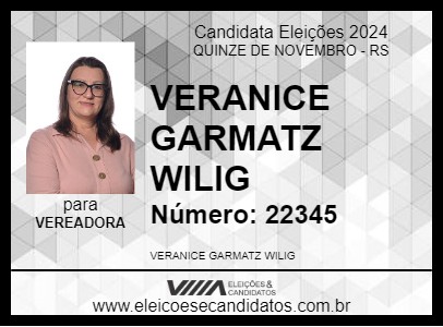 Candidato VERANICE GARMATZ WILIG 2024 - QUINZE DE NOVEMBRO - Eleições