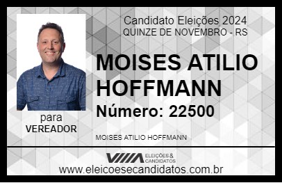 Candidato MOISES ATILIO HOFFMANN 2024 - QUINZE DE NOVEMBRO - Eleições