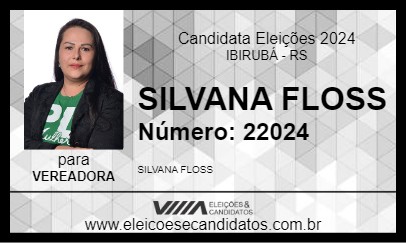 Candidato SILVANA FLOSS 2024 - IBIRUBÁ - Eleições