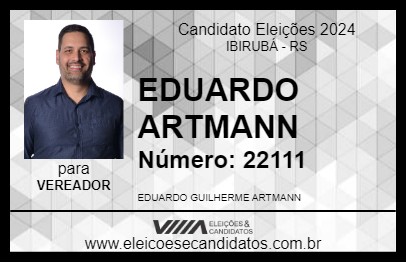 Candidato EDUARDO ARTMANN 2024 - IBIRUBÁ - Eleições