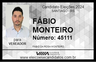 Candidato FÁBIO MONTEIRO 2024 - SANTIAGO - Eleições