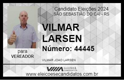 Candidato VILMAR LARSEN 2024 - SÃO SEBASTIÃO DO CAÍ - Eleições