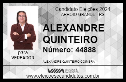 Candidato ALEXANDRE QUINTEIRO 2024 - ARROIO GRANDE - Eleições