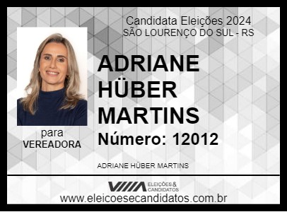 Candidato ADRIANE HÜBER MARTINS 2024 - SÃO LOURENÇO DO SUL - Eleições