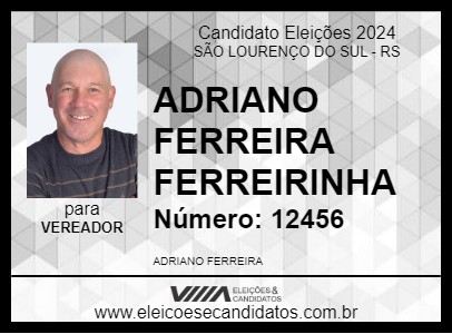 Candidato ADRIANO FERREIRA  FERREIRINHA  2024 - SÃO LOURENÇO DO SUL - Eleições