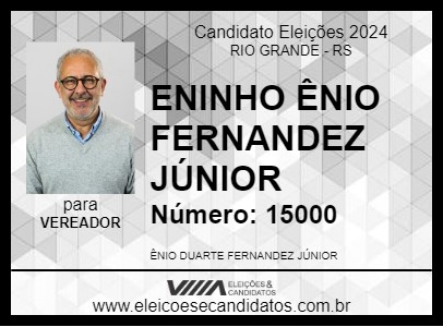 Candidato ENINHO ÊNIO FERNANDEZ JÚNIOR 2024 - RIO GRANDE - Eleições