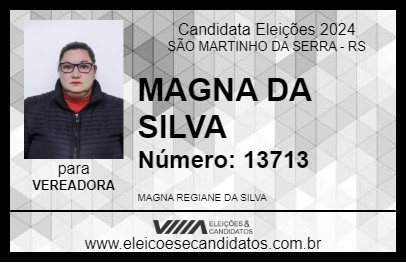 Candidato MAGNA DA SILVA 2024 - SÃO MARTINHO DA SERRA - Eleições