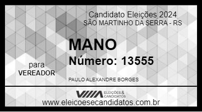 Candidato MANO 2024 - SÃO MARTINHO DA SERRA - Eleições