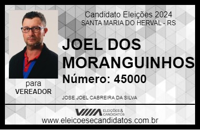 Candidato JOEL DOS MORANGUINHOS 2024 - SANTA MARIA DO HERVAL - Eleições