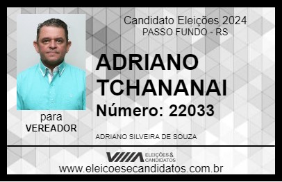 Candidato ADRIANO TCHANANAI 2024 - PASSO FUNDO - Eleições