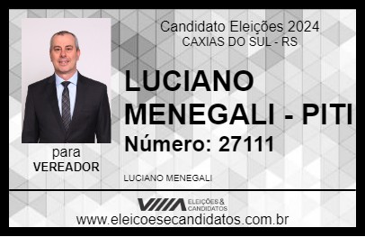 Candidato LUCIANO MENEGALI - PITI 2024 - CAXIAS DO SUL - Eleições