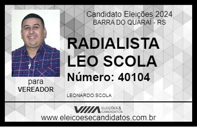 Candidato RADIALISTA LEO SCOLA 2024 - BARRA DO QUARAÍ - Eleições