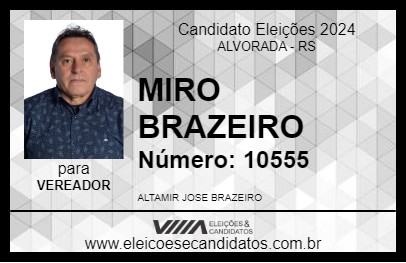 Candidato MIRO BRAZEIRO 2024 - ALVORADA - Eleições